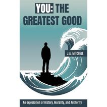 You - The Greatest Good