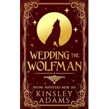 Wedding the Wolfman (Dating Monsters)