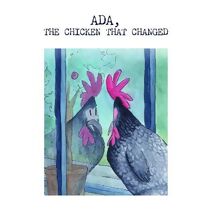 Ada, The Chicken That Changed