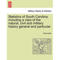 Statistics of South Carolina, including a view of the natural, civil and military history general and particular.