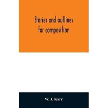 Stories and outlines for composition