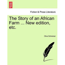 Story of an African Farm ... New Edition, Etc.