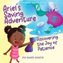 Ariel's Saving Adventure (Kids Wealth Wizards)