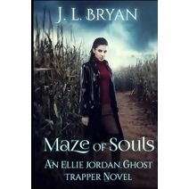 Maze of Souls (Ellie Jordan, Ghost Trapper)