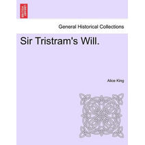 Sir Tristram's Will.