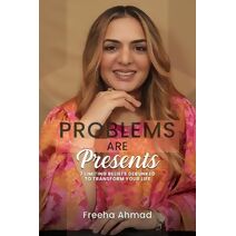 Problems are Presents