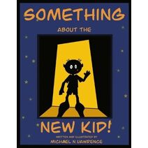 "Something About the New Kid!"