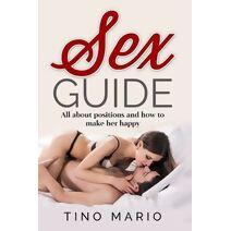 Sex Guide All About Positions and How to Make Her Happy