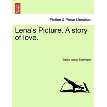 Lena's Picture. a Story of Love.