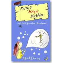 Polly's Magic Bubbles and the Quest for Dizzelwood