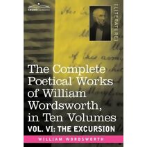 Complete Poetical Works of William Wordsworth, in Ten Volumes - Vol. VI