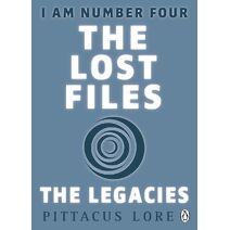 I Am Number Four: The Lost Files: The Legacies (I Am Number Four: The Lost Files)