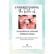 Understanding the Role of Generations in Artisanal Fishing in Ghana