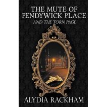 Mute of Pendywick Place and the Torn Page (Pendywick Place)