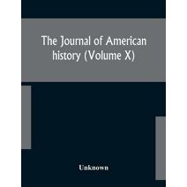 Journal of American history (Volume X)