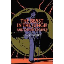 Beast in the Jungle and Other Stories (Arcturus Classics)