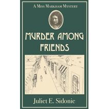 Murder Among Friends (Miss Markham Mysteries)