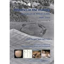 Histories in the Making (Oxford University School of Archaeology Monograph)