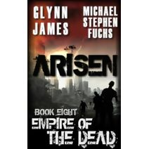 Arisen, Book Eight - Empire of the Dead (Arisen)