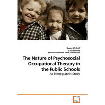 Nature of Psychosocial Occupational Therapy in the Public Schools