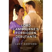 Lord Lambourne's Forbidden Debutante Mills & Boon Historical (Mills & Boon Historical)