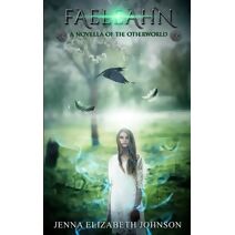 Faeleahn - A Novella of the Otherworld (Otherworld)