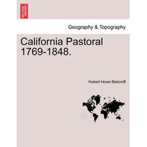 California Pastoral 1769-1848.