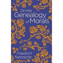 On the Genealogy of Morals (Arcturus Classics)