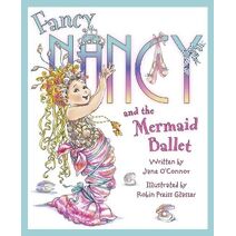 Fancy Nancy and the Mermaid Ballet (Fancy Nancy)