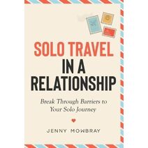 Solo Travel in a Relationship