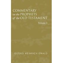Commentary on the Prophets of the Old Testament, Volume 3