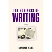 Business Of Writing (Business of Writing - Part 1)