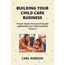 Building Your Child Care Business