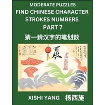 Moderate Level Puzzles to Find Chinese Character Strokes Numbers (Part 7)- Simple Chinese Puzzles for Beginners, Test Series to Fast Learn Counting Strokes of Chinese Characters, Simplified