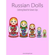 Russian Dolls Coloring Book for Grown-Ups 1 (Russian Dolls)