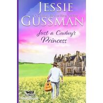 Just a Cowboy's Princess (Sweet Western Christian Romance Book 8) (Flyboys of Sweet Briar Ranch in North Dakota) (Flyboys of Sweet Briar Ranch)