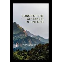 Songs of the Accursed Mountains