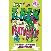 Did T. Rex Have Feathers? (Big Ideas!)