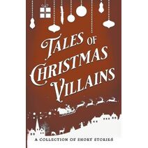Tales of Christmas Villains (Tales Short Story Collection)