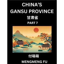 China's Gansu Province (Part 7)- Learn Chinese Characters, Words, Phrases with Chinese Names, Surnames and Geography