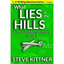 What Lies in the Hills (What Lies Adventure Mystery)