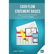 Cash Flow Statement Basics (Financial Statement Basics: From Confusion to Comfort)