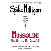 Mussolini (Spike Milligan War Memoirs)