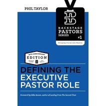 Defining The Executive Pastor Role (Backstage Pastors Series - Bringing Vision Into Reality)