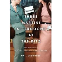 Three-Martini Afternoons at the Ritz