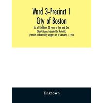 Ward 3-Precinct 1; City of Boston; List of Residents 20 years of Age and Over (Non-Citizens Indicated by Asterisk) (Females Indicated by Dagger) as of January 1, 1956