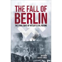 Fall of Berlin (Arcturus Military History)