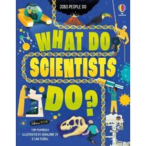 What Do Scientists Do? (Jobs People Do)