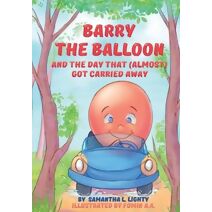 Barry the Balloon and the Day That (Almost) Got Carried Away