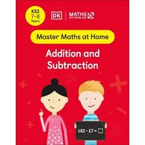 Maths — No Problem! Addition and Subtraction, Ages 7-8 (Key Stage 2) (Master Maths At Home)